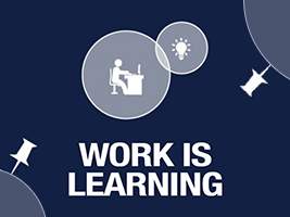 INFOGRAPHIC: WORK IS LEARNING INFOGRAPHIC: WORK IS LEARNING