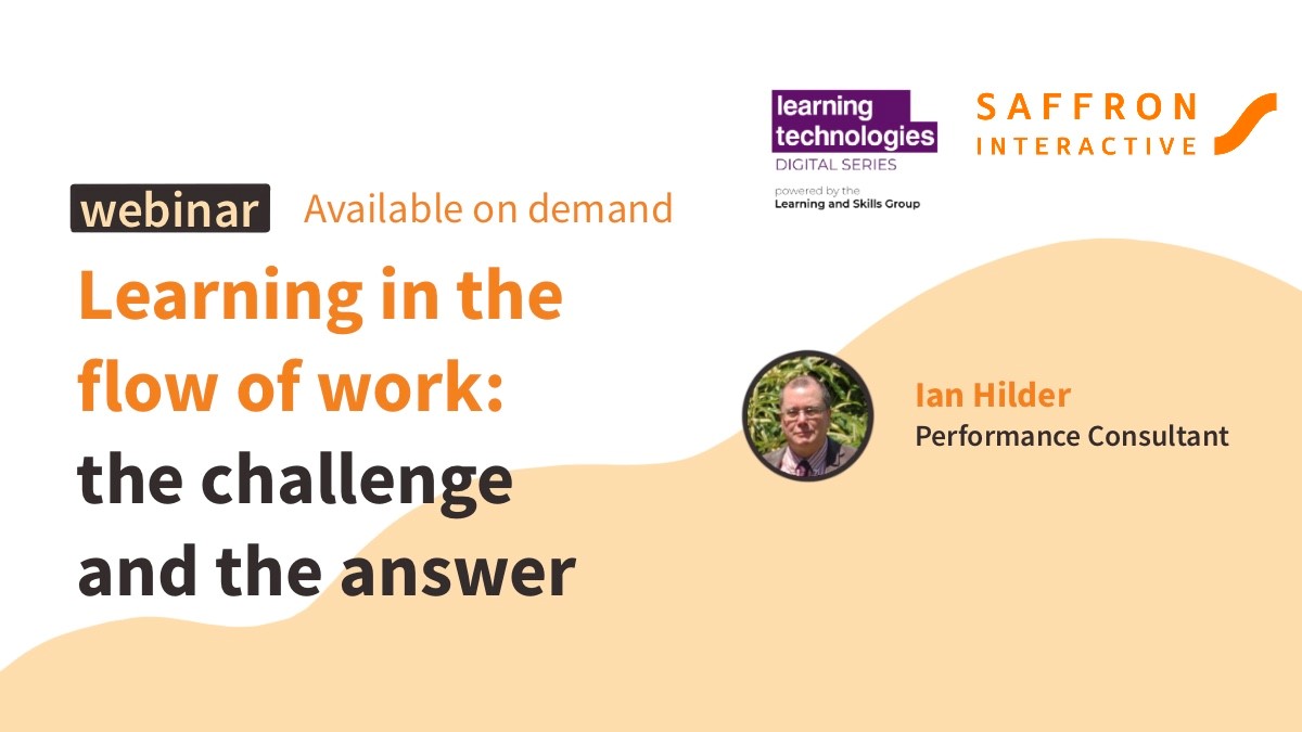 Learning in the flow of work: the challenge and the answer | Webinar Learning in the flow of work: the challenge and the answer | Webinar
